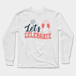 LET'S CELEBRATE Long Sleeve T-Shirt